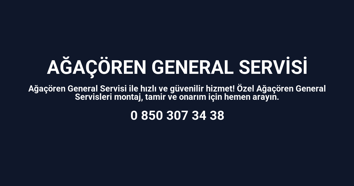 Ağaçören General Servisi